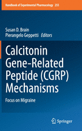 Calcitonin Gene-Related Peptide (Cgrp) Mechanisms: Focus on Migraine