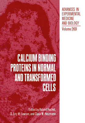 Calcium Binding Proteins in Normal and Transformed Cells - Pochet, R (Editor), and Lawson, D Eric M (Editor), and Heizmann, Claus W (Editor)