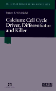 Calcium: Cell Cycle Driver, Differentiator and Killer