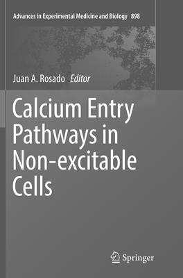 Calcium Entry Pathways in Non-Excitable Cells - Rosado, Juan A (Editor)