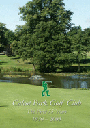 Calcot Park Golf Club: The First 75 Years