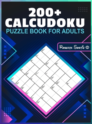 Calcudoku Puzzle Book for Adults: Logical Puzzles Memory improvement Relaxation - Sootie, Roberta