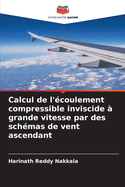 Calcul de l'coulement compressible inviscide  grande vitesse par des schmas de vent ascendant