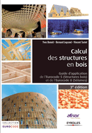 Calcul des structures en bois: Guide d'application de l' Eurocodes 5 (structures bois) et de l'Eurocode 8 (sismes).