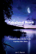 Calculated Deceit: A Daughter's Quest for the Truth