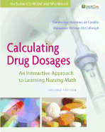 Calculating Drug Dosages: An Interactive Approach to Learning Nursing Math