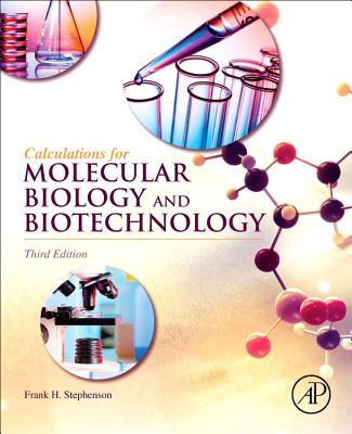 Calculations for Molecular Biology and Biotechnology - Stephenson, Frank H