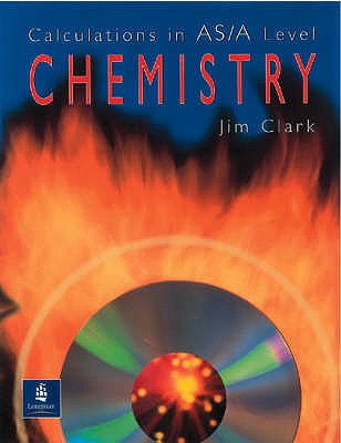 Calculations in As/A Level Chemistry - Clark, Jim, Ma