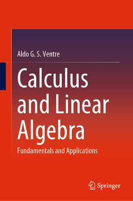 Calculus and Linear Algebra: Fundamentals and Applications - Ventre, Aldo G S