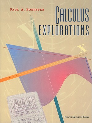 Calculus Explorations - Foerster, Paul A