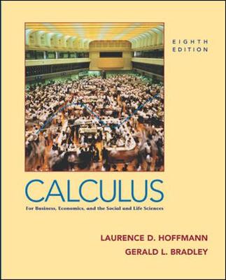 Calculus for Business, Economics and the Social and Life Sciences - Hoffmann, Laurence D, and Bradley, Gerald L