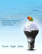Calculus for Business, Economics, Life Sciences and Social Sciences Plus New Mylab Math with Pearson Etext -- Access Card Package