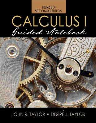 Calculus I Guided Notebook - Taylor, John R., and Taylor, Desire J.