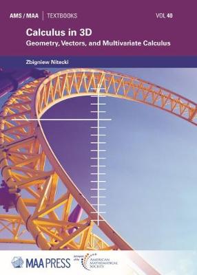 Calculus in 3D: Geometry, Vectors, and Multivariate Calculus - Nitecki, Zbigniew