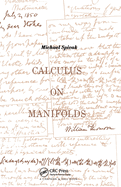 Calculus On Manifolds: A Modern Approach To Classical Theorems Of Advanced Calculus