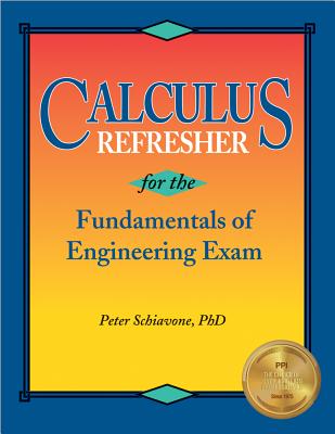 Calculus Refresher for the Fe Exam - Schiavone, Peter, Ph.D.