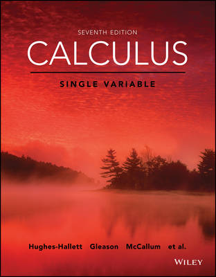 Calculus: Single Variable - Hughes-Hallett, Deborah, and McCallum, William G., and Gleason, Andrew M.