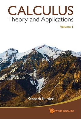 Calculus: Theory and Applications, Volume 1 - Kuttler, Kenneth