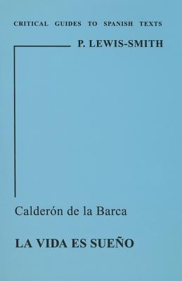 Caldern de la Barca: La Vida Es Sueo - Lewis-Smith, Paul