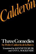 Calderon: Three Comedies by Pedro Calderon de La Barca