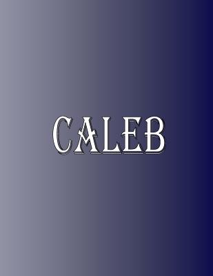 Caleb: 100 Pages 8.5" X 11" Personalized Name on Notebook College Ruled Line Paper - Rwg