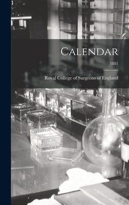 Calendar; 1881 - Royal College of Surgeons of England (Creator)