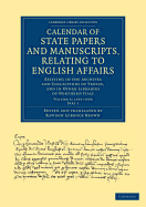 Calendar of State Papers and Manuscripts, Relating to English Affairs: Existing in the Archives and Collections of Venice, and in Other Libraries of Northern Italy