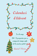 Calendari d'Advent: 3 a 6 anys. 24 + 3 propostes per a compartir temps amb el/la nostre petit/a