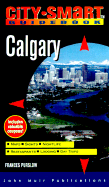 Calgary: Maps, Day Trips, Nightlife, Sights, Restaurants, Lodging - Purslow, Frances