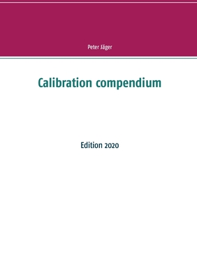 Calibration compendium: Edition 2020 - Jager, Peter