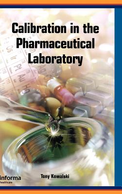 Calibration in the Pharmaceutical Laboratory - Kowalski, Tony (Editor)