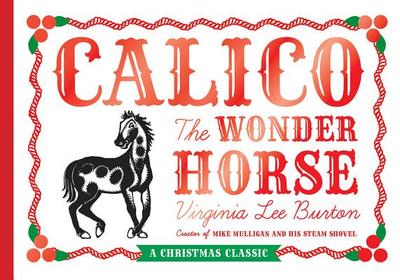 Calico the Wonder Horse (Christmas Gift Edition) - Burton, Virginia Lee