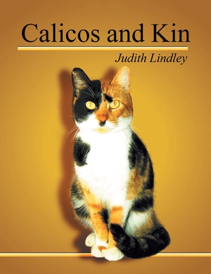 Calicos and Kin - Lindley, Judith