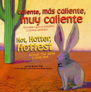 Caliente, Mas Caliente, Muy Caliente/Hot, Hotter, Hottest: Animales Que Se Adaptan A Climas Calientes/Animals That Adapt To Great Heat