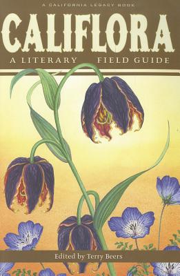 Califlora: A Literary Field Guide - Beers, Terry (Editor)