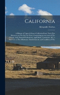 California: A History of Upper & Lower California From Their First Discovery to The Present Time: Comprising an Account of The Climate, Soil, Natural Productions, Agriculture, Commerce, &c. a Full View of The Missionary Establishments and Condition of The