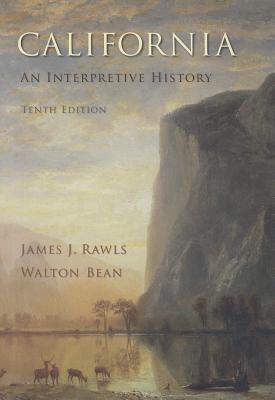 California: An Interpretive History - Rawls, James, and Bean, Walton