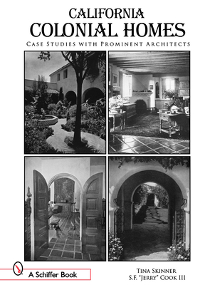 California Colonial Homes: Case Studies with Prominent Architects - Cook III, S F Jerry