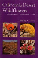 California Desert Wildflowers - Munz, Philip A