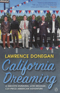 California Dreaming: A Smooth-running, Low-mileage, Cut-price American Adventure - Donegan, Lawrence