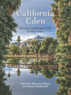 California Eden: Heritage Landscapes of the Golden State