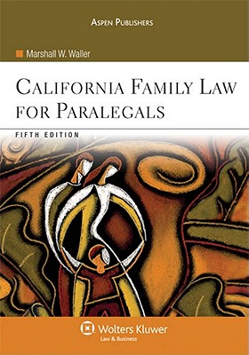 California Family Law for Paralegals, Fifth Edition - Waller, Marshall W