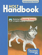 California Holt Literature & Language Arts: Holt Handbook: Grammar, Usage, Mechanics, Sentences