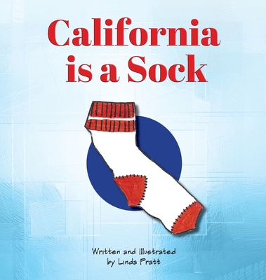 California is a Sock - Pratt, Linda Gale
