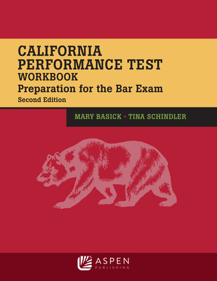 California Performance Test Workbook: Preparation for the Bar Exam - Basick, Mary, and Schindler, Tina