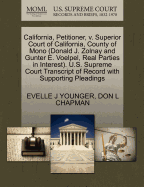 California, Petitioner, V. Superior Court of California, County of Mono (Donald J. Zolnay and Gunter E. Voelpel, Real Parties in Interest). U.S. Supreme Court Transcript of Record with Supporting Pleadings - Younger, Evelle J, and Chapman, Don L