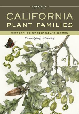 California Plant Families: West of the Sierran Crest and Deserts - Keator, Glenn