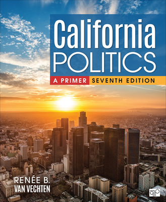 California Politics: A Primer - Van Vechten, Rene B