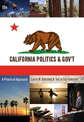 California Politics & Gov't: A Practical Approach - Gerston, Larry N, and Christensen, Terry