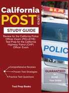 California POST Exam Study Guide: Review for the California Police Officer Exam (PELLETB): Test Prep for the California Highway Patrol (CHP) Officer Exam